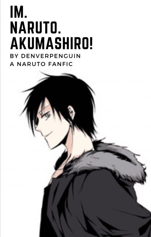 I'm. Naruto, Akumarisho! by Denverpenguin