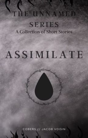 The Unnamed Series: Assimilate by Cobers