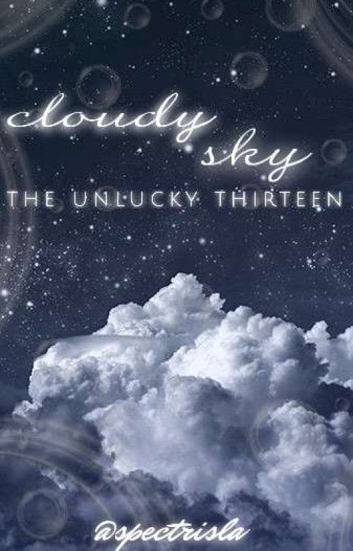 Cloudy Sky: The Unlucky Thirteen by Spectrisla