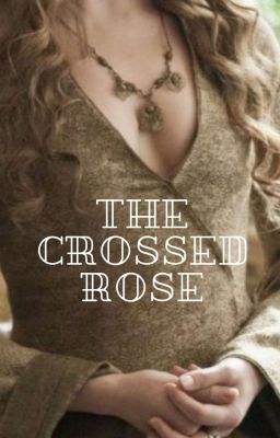 The Crossed Rose - GoT - R.S. cover