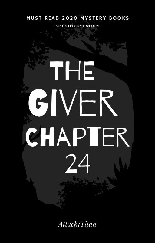 Chapter 24 of the Giver(Fan-Made) by Attack1Titan