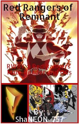 Red Rangers of Remnant: RWBY x Red Rangers Male Reader and OCs cover