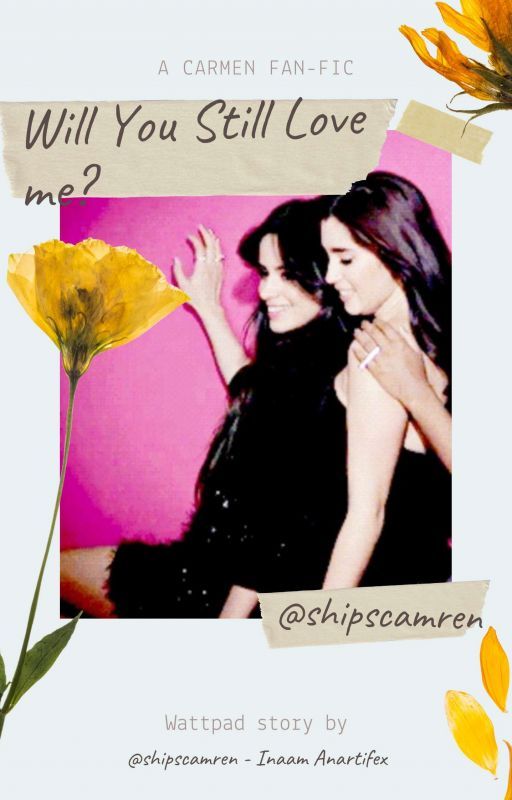 Will you still love me? (Camren) by shipscamren