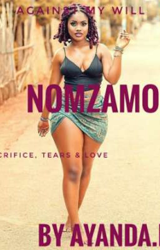 NOMZAMO: Against my will by AyandaN93