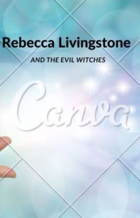 Rebecca Livingstone and the evil witches by Pets_lover2007