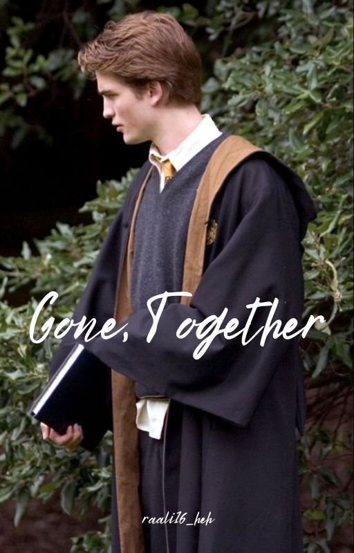 Gone, Together (Cedric x Reader) by raali16_heh