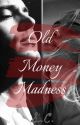 Old Money Madness by Loverofdangerouslove