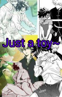 Just a Toy~ (TDDk) (Abusive Bakugo) /Villain Deku *Discontinued* cover