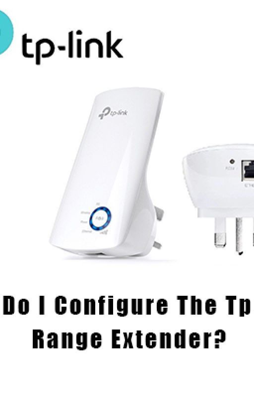 How Do I Configure The Tp Link Range Extender? by tplinkrepeaternet