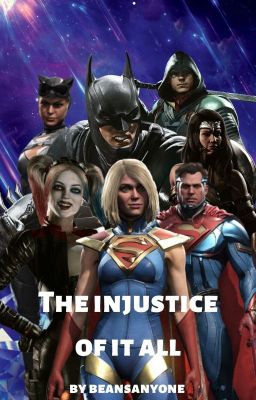 The injustice of it all (Male reader x Supergirl) cover