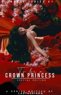 NOBLE SERIES#1: TO BE A CROWN PRINCESS cover