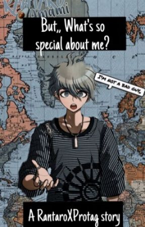 But,,What's so special about me? (A danganronpa Chick-Flick) by pantajunkie