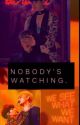 Nobody's watching  by yourmikrokosmos