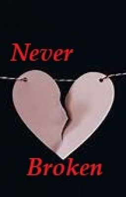 NEVER BROKEN: A SailorMoon Fanfiction cover