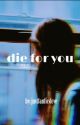 die for you ➪ p. parker  by writingorwhatever