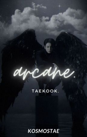 ARCANE - taekook ✔ by kosmostae