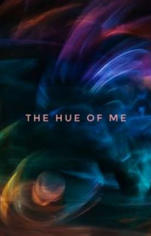 THE HUE OF ME by zeal_ous