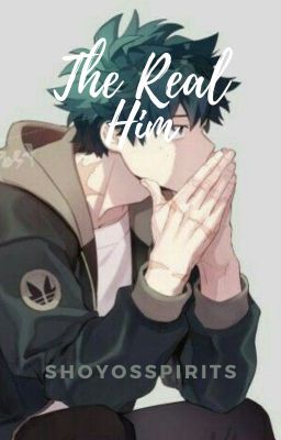 The Real Him- Izuku x Male OC (DISCONTINUED) cover