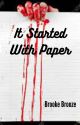 It Started With Paper by brookebronze