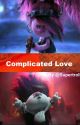 Complicated Love by Supertrollfan1