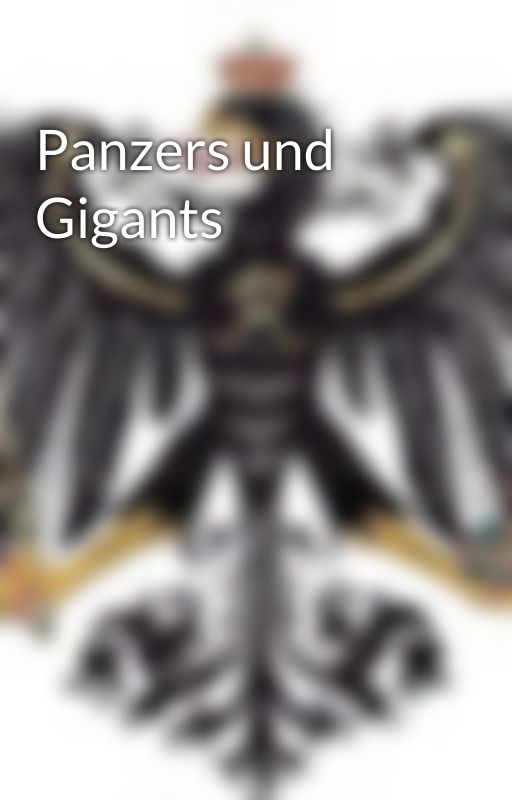 Panzers und Gigants by PanzerGigant