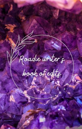 Roadie writer's book of edits by Natca124