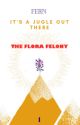 |1| The Flora Felony |EDITING| by flyingaway15