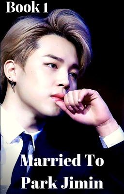 Married to Park Jimin (P.J.M FF) Book 1 cover