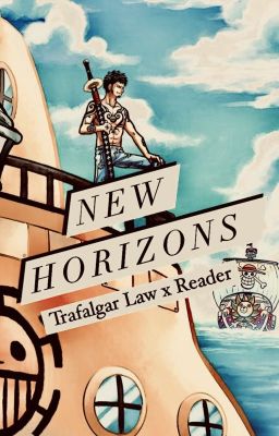 New Horizons (Trafalgar Law x Reader) cover