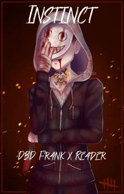 [18 ] Instinct ~ DBD Legion (Frank) x reader cover