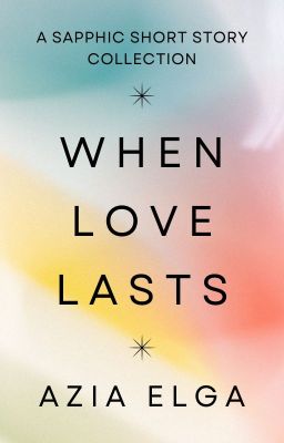 When Love Lasts: A Sapphic Short Story Collection cover