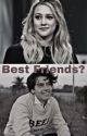 Best Friends? ~A Bughead Story~ by bughead0523