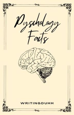 Psychology Facts  by WritingDuhh