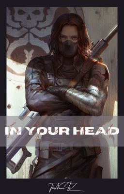 𝐈𝐍 𝐘𝐎𝐔𝐑 𝐇𝐄𝐀𝐃 - Bucky Barnes cover