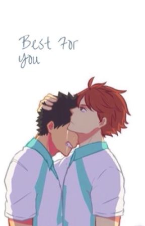 Best For You | Iwaoi FanFic by sakuatsu4thewin