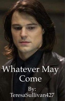 Whatever may come (complete) cover