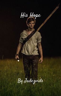 His Hope | newt x reader | a tmr fanfiction  cover