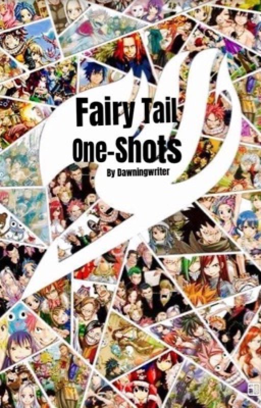 Fairy Tail One-Shots by DawningWriter