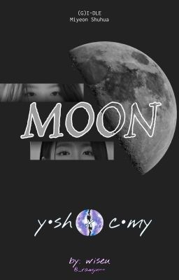 Moon || MiShu || (y.sh × c.my) [ONGOING] cover