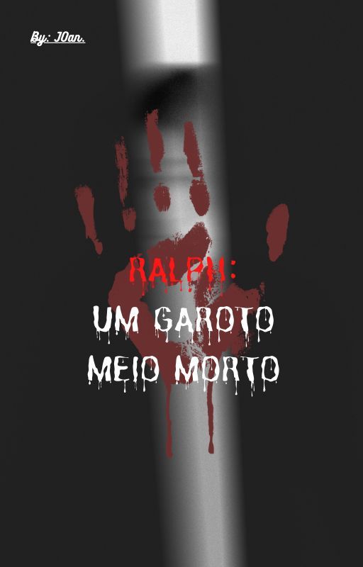 Ralph: Um garoto meio morto. by joaozimhbnb