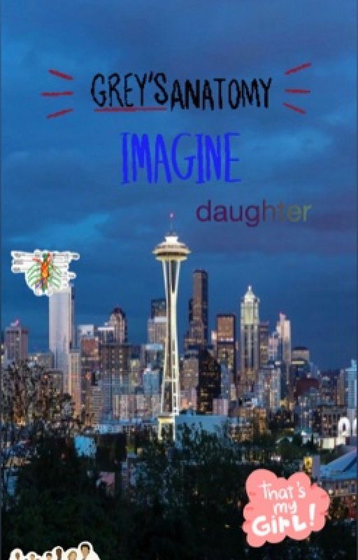 Grey's Anatomy Daughter Stories  by RubyGnz34