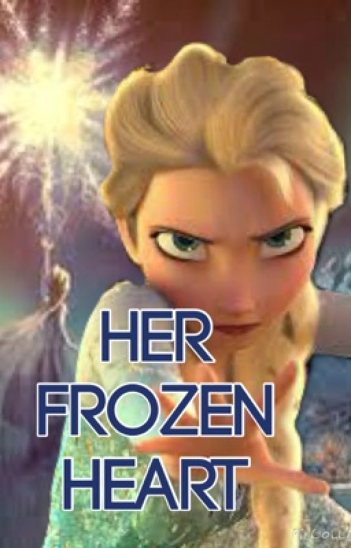 Her Frozen Heart (RotBFTD AU) by Anna_Thawing_Love