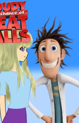 Cloudy With The Chance Of Meatballs {Flint x OC} cover