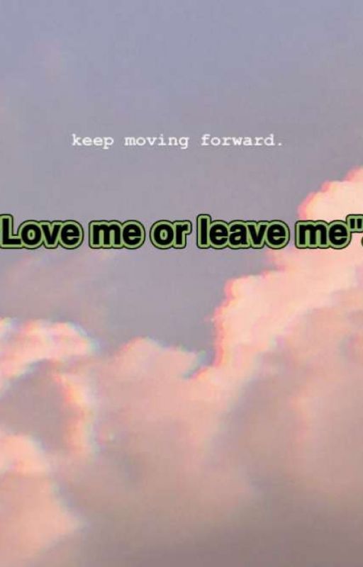 Love me or Leave me by MarlenyBalvin