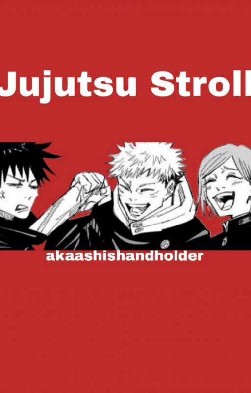 Jujutsu Stroll | Jujutsu Stroll ft. reader by akaashishandholder