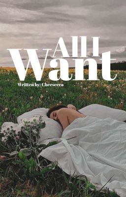 All I Want (COMPLETED) cover