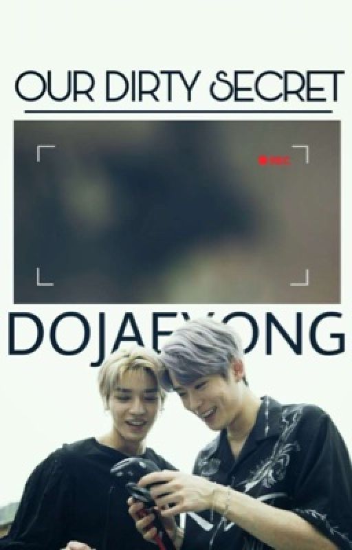 Our Dirty Secret-DoJaeYong/JaeDoTae by heystobitarmyyes