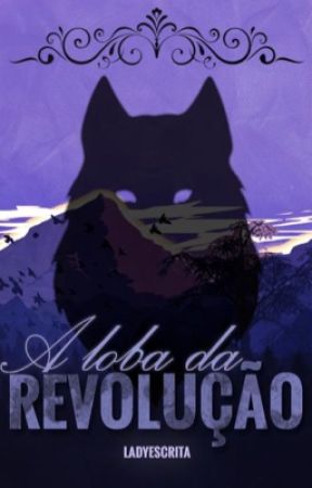 A loba da revolução  by Lady_Escrita