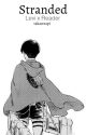 Stranded | Levi x Reader by takastrapi