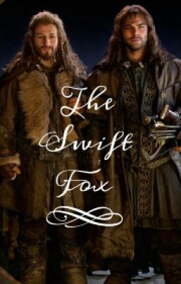 THE SWIFT FOX (Kili X Reader X Fili) (RE-WRITTEN & UPDATED) cover